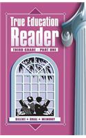 True Education Reader: Third Grade - Part One(3A True Education Reader)
