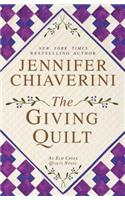 The Giving Quilt: (ELM Creek Quilts Novel)
