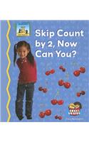 Skip Count by 2, Now Can You?: (Math Made Fun - 24 Titles)