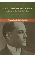 The Guns of Bull Run: A Story of the Civil War's Eve