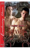 Servant to His Every Need [The Vampire District 8] (Siren Publishing Everlasting Classic Manlove)