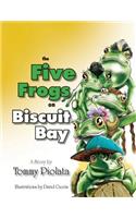 The Five Frogs on Biscuit Bay
