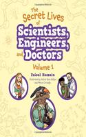 The Secret Lives of Scientists, Engineers, and Doctors: Volume 1