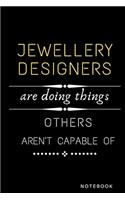 Jewellery designers Are Doing Things Others Are Not Capable Of Notebook