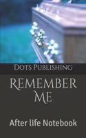 Remember Me: After life Notebook