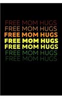 Free Mom Hugs: Composition Lined Notebook Journal Funny Gag Gift For LGBT Pride