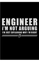 Engineer: I'm Not Arguing, I'm Just Explaining why I'm Right: Food Journal - Track your Meals - Eat clean and fit - Breakfast Lunch Diner Snacks - Time Items 