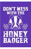 Don't Mess With The Honey Badger