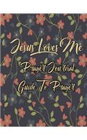 Jesus Loves Me - Prayer Journal Guide To Prayer, Praise and Thanks