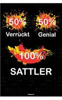 50% Verrückt 50% Genial 100% Sattler Notizbuch