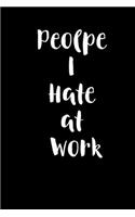 People I Hate At Work