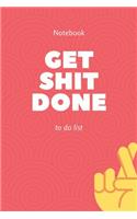 Get Shit Done