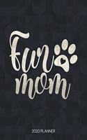 Fur Mom 2020 Planner: Dated Weekly Planner With To Do Notes & Inspirational Quotes