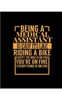 Being a Medical Assistant Is Easy Its Like Riding a Bike: College Ruled Lined Notebook - 120 Pages Perfect Funny Gift keepsake Journal, Diary