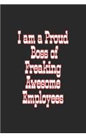 I am a Proud Boss of Freaking Awesome Employees