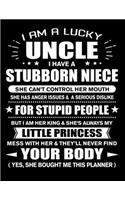 I am a Lucky Uncle of Stubborn Niece Little Princess: Funny Uncle Quotes Gift From His Niece You Hurt Her They'll Never Find Your Body And Yes She Bought Him This 3 Years Monthly Planner 2020, 2021, 202