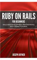 Ruby on Rails For Beginners: Rails Web Development Programming and Coding Tutorial