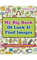 My Big Book Of Look & Find Images - Look And Find Books For Kids Edition