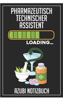 Pharmazeutisch Technischer Assistent Loading... Azubi Notizbuch: 120 Seiten Liniert im Format A5 (6x9 Zoll) mit Soft Cover Glänzend.