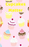 Cupcakes Matter