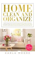 Home Clean & Organize: 2 books in 1 - Organized Home, Ideas and tips for decluttering your home, room by room, the better solution for organizing your house and life + Hom