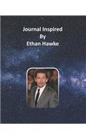 Journal Inspired by Ethan Hawke