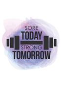 Sore Today Strong Tomorrow: Workout Log - Bodybuilding Journal - Fitness Log Book - Workout Journal