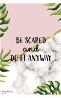 Be Scared And Do It Anyway