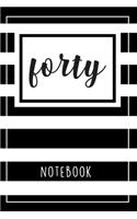 Black And White Striped Notebook: Birthday Gifts For Her Or Him. Blank Lined Paperback Journal. Original Present For Any 40 Year Old Women Or Men.
