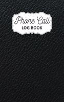 Phone Call Log Book: Track Phone Calls Messages and Voice Mails with Phone Call Logbook for Business or Personal Use - Telephone Memo Organizer Notebook Journal Diary Re