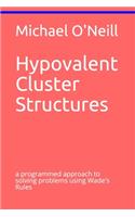 Hypovalent Cluster Structures: a programmed approach to solving problems using Wade's Rules