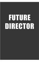 Future Director Notebook: Lined Journal, 120 Pages, 6 x 9, Affordable Gift For Student, Future Dream Job Journal Matte Finish