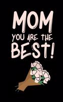 Mom You Are The Best!