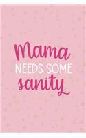 Mama Needs Some Sanity