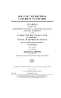 H.R. 5126, the Truth in Caller ID Act of 2006