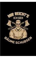 Mir Reicht's Ich Geh Bäume Schubsen