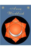 Aura Workbook: For people who work with auras professionally or as a hobby - For energy healers and new age therapists.
