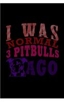 I Was Normal 3 Pitbulls Ago: 110 Game Sheets - SeaBattle Sea Battle Blank Games - Soft Cover Book for Kids for Traveling & Summer Vacations - Mini Game - Clever Kids - 110 Lined