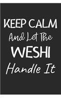 Keep Calm And Let The Weshi Handle It