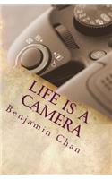 Life is a Camera