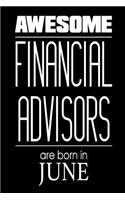 Awesome Financial Advisors Are Born in June: Financial Analyst Birthday Gift Journal