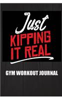 Gym Workout Journal - 6in by 9in - Just Kipping It Real