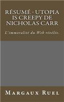 Résumé - Utopia is Creepy de Nicholas Carr: L'immoralité du Web révélée.
