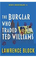 The Burglar Who Traded Ted Williams: (6 Bernie Rhodenbarr)