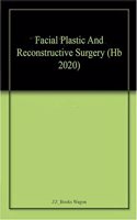 Facial Plastic And Reconstructive Surgery (Hb 2020)