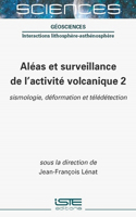 Aleas et surveillance de l'activite volcanique 2: sismologie, deformation et teledetection