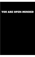 You Are Open-Minded