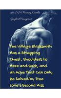 Village Blacksmith Has a Strapping Chest, Shoulders to Here and Back, and an Ache That Can Only Be Salved by True Love's Second Kiss