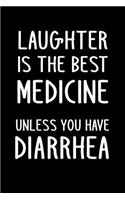 Laughter Is the Best Medicine Unless You Have Diarrhea