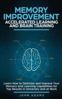 Memory Improvement, Accelerated Learning and Brain Training